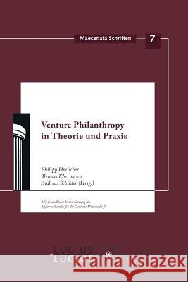 Venture Philanthropy in Theorie und Praxis Philipp Hoelscher, Thomas Ebermann, Andreas Schlüter 9783828205062 Walter de Gruyter