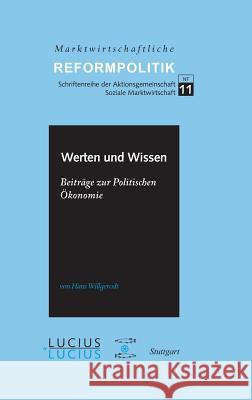 Werten und Wissen : Beiträge zur Politischen Ökonomie Willgerodt, Hans 9783828205345