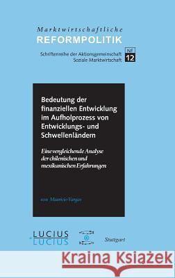 Bedeutung der finanziellen Entwicklung im Aufholprozess von Entwicklungs- und Schwellenländern Mauricio Vargas 9783828205635 Walter de Gruyter