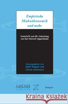 Empirische Makroökonomik und mehr Adolf Wagner, Ullrich Heilemann 9783828205703 Walter de Gruyter