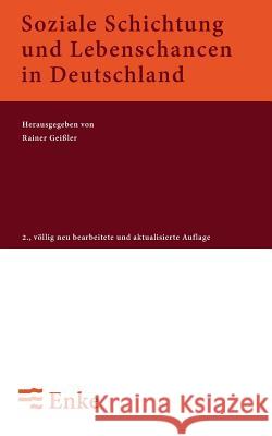 Soziale Schichtung Und Lebenschancen in Deutschland Rainer Geissler 9783828245280 de Gruyter