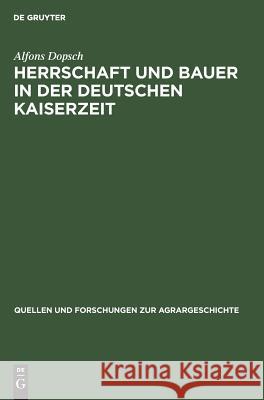 Herrschaft und Bauer in der deutschen Kaiserzeit Alfons Dopsch 9783828250581