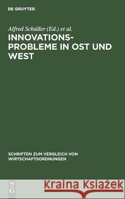 Innovationsprobleme in Ost und West Alfred Schuller 9783828252745 Walter de Gruyter