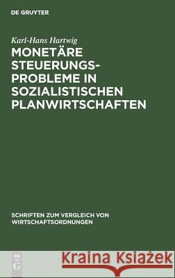 Monetäre Steuerungsprobleme in sozialistischen Planwirtschaften Karl-Hans Hartwig 9783828252950