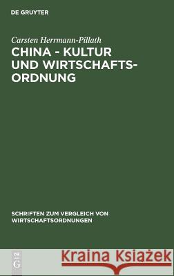 China - Kultur und Wirtschaftsordnung Carsten Herrmann-Pillath 9783828253308