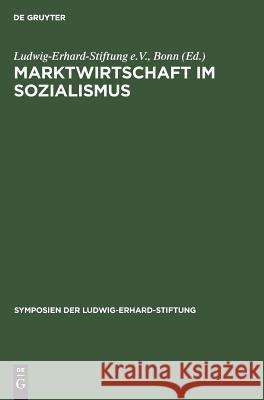 Marktwirtschaft im Sozialismus Bonn Ludwig-Erhard-Stiftung E V 9783828253339