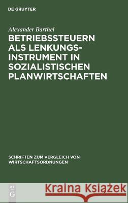 Betriebssteuern ALS Lenkungsinstrument in Sozialistischen Planwirtschaften: Zur 