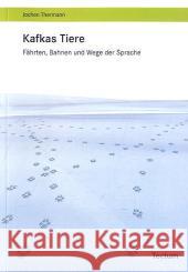 Kafkas Tiere: Fährten, Bahnen und Wege der Sprache Thermann, Jochen   9783828821385 Tectum-Verlag