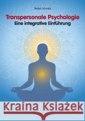 Transpersonale Psychologie: Eine integrative Einführung Schmitz, Stefan   9783828823037 Tectum-Verlag