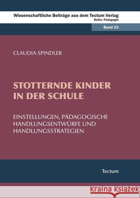 Stotternde Kinder in der Schule Spindler, Claudia 9783828825482 Tectum-Verlag