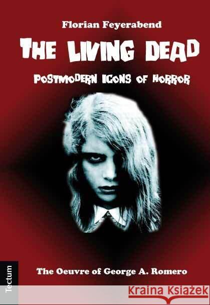 The Living Dead - Postmodern Icons of Horror Feyerabend, Florian 9783828826168