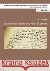 Die politische Theorie von Alain de Benoist Weber, Ines 9783828826397 Tectum-Verlag