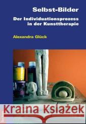 Selbst-Bilder Glück, Alexandra 9783828826922