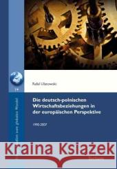 Die deutsch-polnischen Wirtschaftsbeziehungen in der europäischen Perspektive Ulatowski, Rafal 9783828827820 Tectum-Verlag