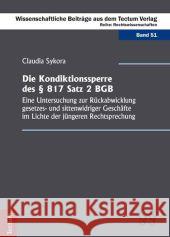 Die Kondiktionssperre des 817 Satz 2 BGB Sykora, Claudia, ehemals: Schröger 9783828827905 Tectum-Verlag