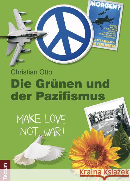 Die Grünen und der Pazifismus Otto, Christian 9783828827998 Tectum-Verlag