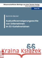 Auskunftsverweigerungsrechte von Unternehmen im EU-Kartellverfahren Becker, Dominik 9783828828032 Tectum-Verlag