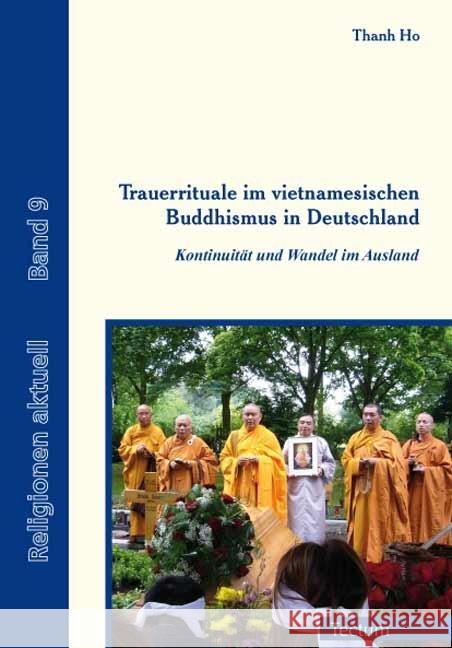 Trauerrituale Im Vietnamesischen Buddhismus in Deutschland: Kontinuitat Und Wandel Im Ausland Thanh Ho 9783828828872 Tectum Verlag