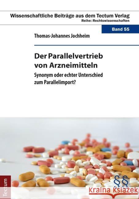 Der Parallelvertrieb von Arzneimitteln Jochheim, Thomas-Johannes 9783828829114 Tectum-Verlag