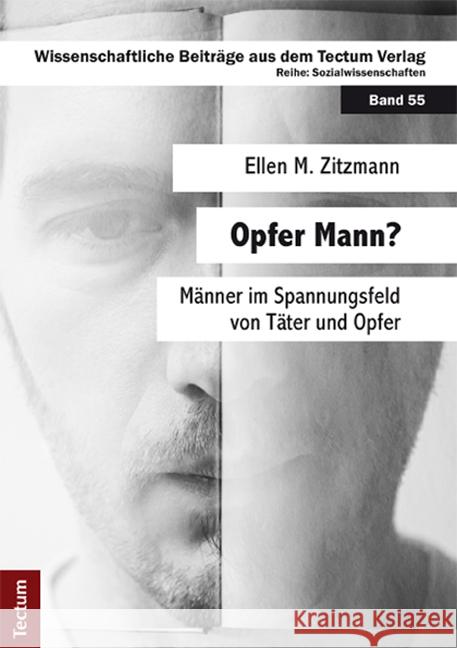 Opfer Mann?: Manner Im Spannungsfeld Von Tater Und Opfer Zitzmann, Ellen M. 9783828830868 Tectum-Verlag