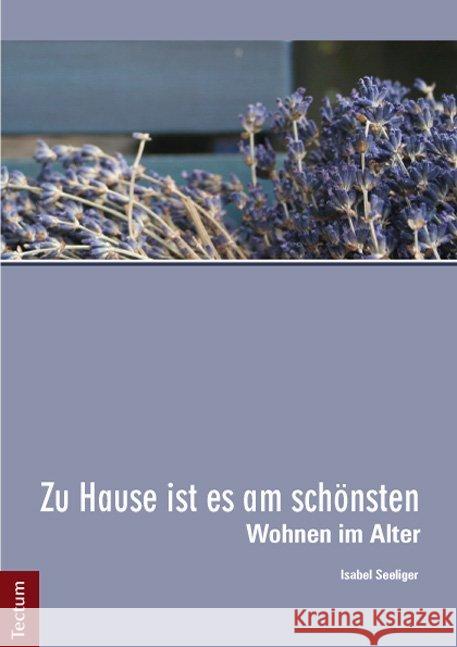 Zu Hause Ist Es Am Schonsten: Wohnen Im Alter Seeliger, Isabel 9783828830929 Tectum-Verlag