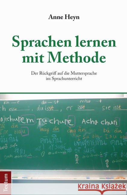 Sprachen Lernen Mit Methode: Der Ruckgriff Auf Die Muttersprache Im Sprachunterricht Heyn, Anne 9783828830967