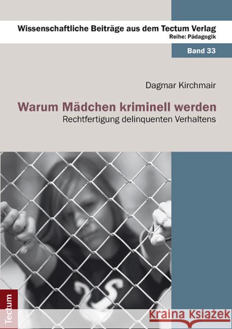 Warum Mädchen kriminell werden Kirchmair, Dagmar 9783828831353 Tectum-Verlag