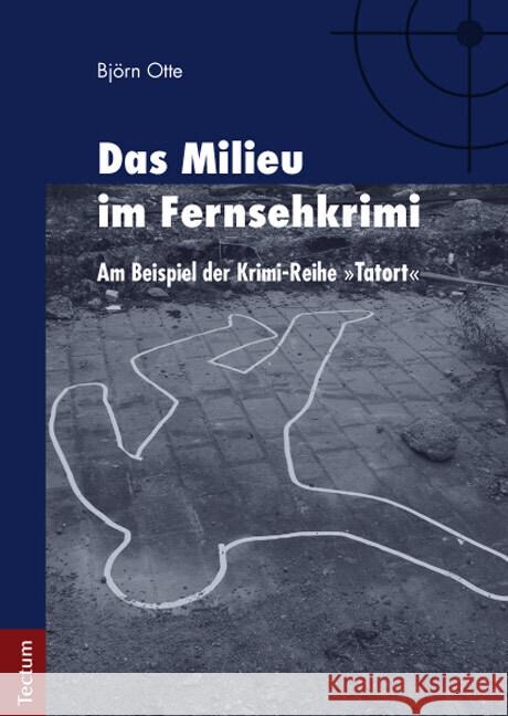 Das Milieu im Fernsehkrimi Otte, Björn 9783828831483