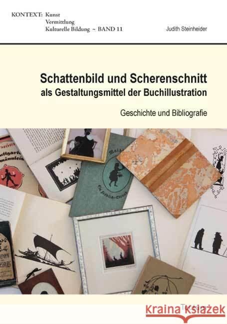 Schattenbild und Scherenschnitt als Gestaltungsmittel der Buchillustration : Geschichte und Bibliografie Steinheider, Judith 9783828832510 Tectum-Verlag