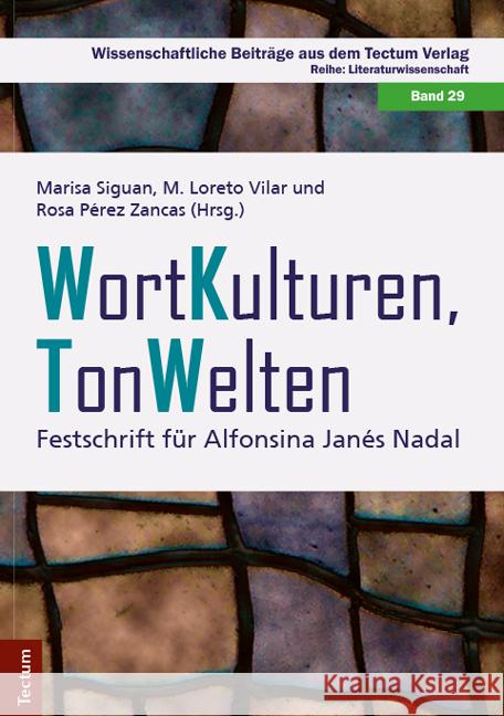 Wortkulturen Tonwelten: Festschrift Fur Alfonsina Janes Perez Zancas, Rosa 9783828832848