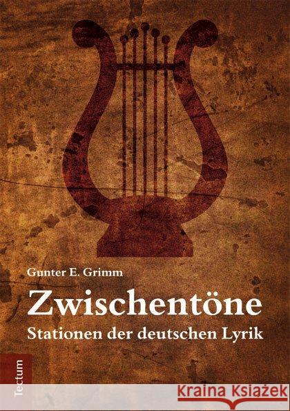 Zwischentöne : Stationen der deutschen Lyrik. Vom Barock bis zur Gegenwart Grimm, Gunter E. 9783828834873