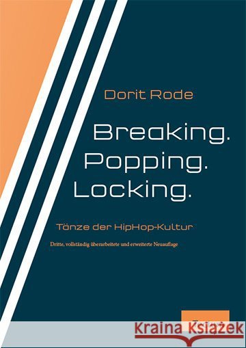 Breaking. Popping. Locking. : Tanzformen der HipHop-Kultur Rode, Dorit 9783828837072 Tectum-Verlag