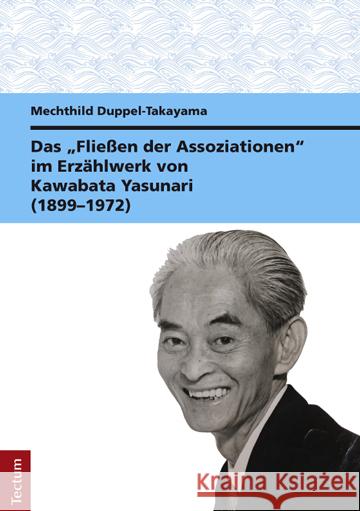 Das 'Fliessen Der Assoziationen' Im Erzahlwerk Von Kawabata Yasunari (1899-1972) Duppel-Takayama, Mechthild 9783828839014 Tectum-Verlag