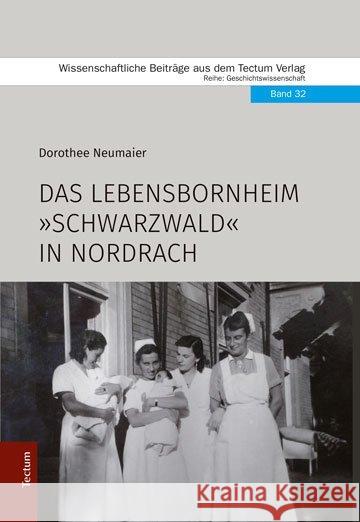 Das Lebensbornheim 'Schwarzwald' in Nordrach Neumaier, Dorothee 9783828839601