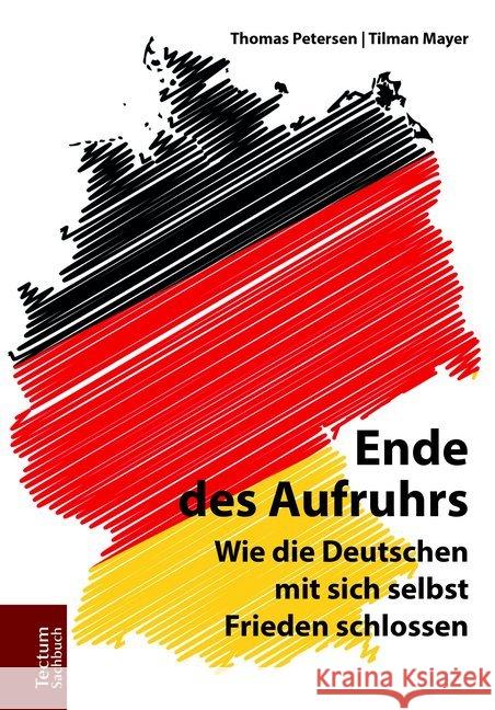 Ende Des Aufruhrs: Wie Die Deutschen Mit Sich Selbst Frieden Schlossen Mayer, Tilman 9783828840256