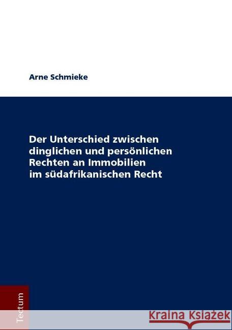 Der Unterschied Zwischen Dinglichen Und Personlichen Rechten an Immobilien Im Sudafrikanischen Recht Schmieke, Arne 9783828840959 Tectum-Verlag