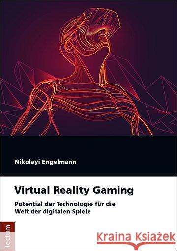 Virtual Reality Gaming: Potential Der Technologie Fur Die Welt Der Digitalen Spiele Engelmann, Nikolayi 9783828841307