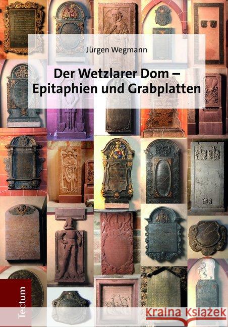 Der Wetzlarer Dom - Epitaphien Und Grabplatten Wegmann, Jurgen 9783828841420 Tectum Verlag