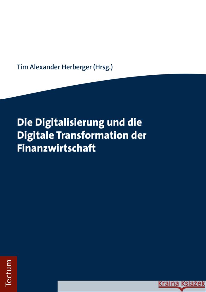 Die Digitalisierung Und Die Digitale Transformation Der Finanzwirtschaft Herberger, Tim Alexander 9783828843455