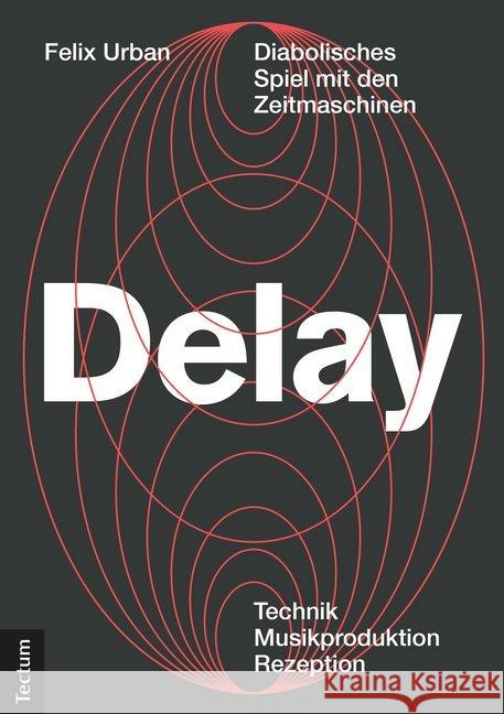 Delay: Diabolisches Spiel Mit Den Zeitmaschinen Urban, Felix 9783828843950