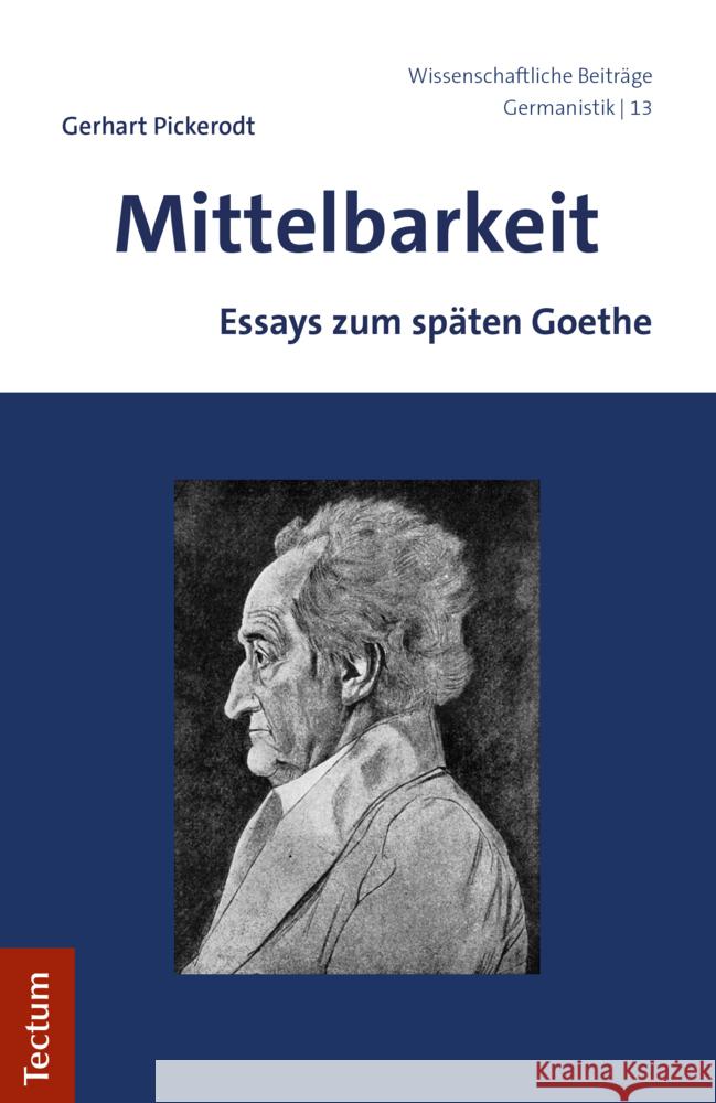 Mittelbarkeit: Essays Zum Spaten Goethe Pickerodt, Gerhart 9783828844827 Tectum-Verlag