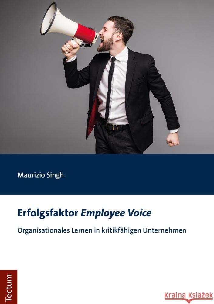 Erfolgsfaktor 'Employee Voice': Organisationales Lernen in Kritikfahigen Unternehmen Singh, Maurizio 9783828845169 Tectum Verlag