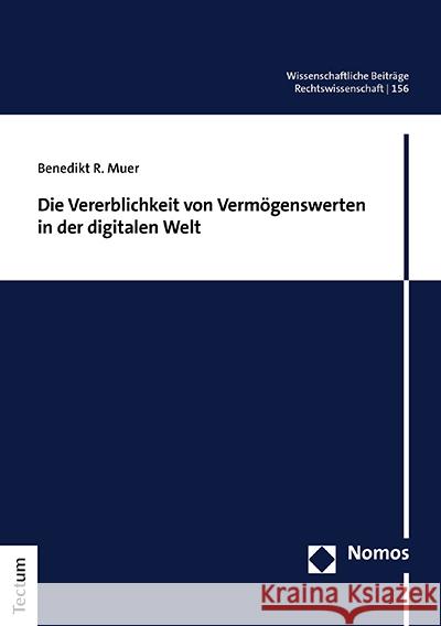 Die Vererblichkeit Von Vermogenswerten in Der Digitalen Welt Benedikt R. Muer 9783828846418 Tectum Verlag