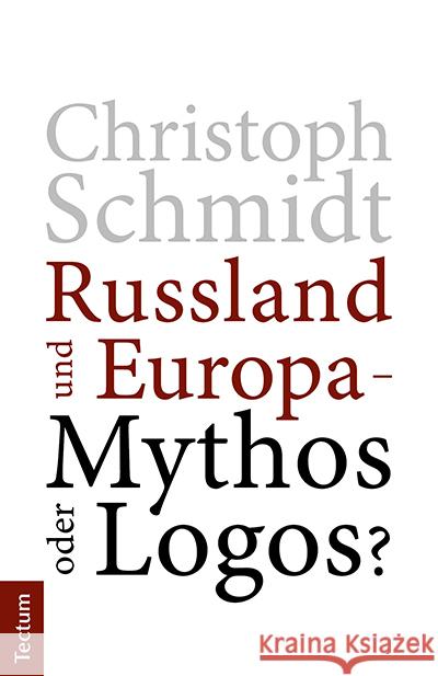 Russland und Europa - Mythos oder Logos? Schmidt, Christoph 9783828848719