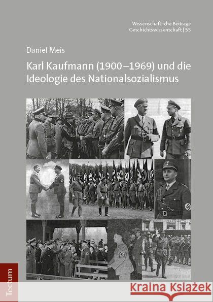 Karl Kaufmann (1900-1969) und die Ideologie des Nationalsozialismus Meis, Daniel 9783828849037