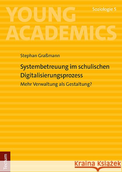 Systembetreuung im schulischen Digitalisierungsprozess Graßmann, Stephan 9783828849129 Tectum-Verlag