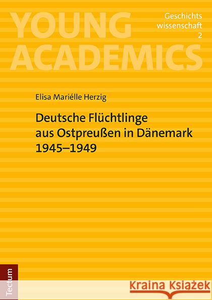 Deutsche Flüchtlinge aus Ostpreußen in Dänemark 1945-1949 Herzig, Elisa Mariélle 9783828849136