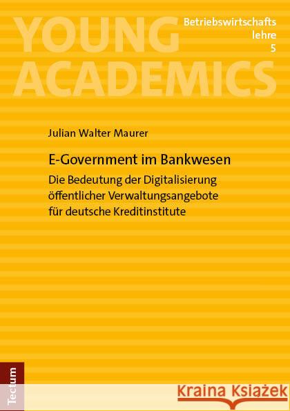 E-Government im Bankwesen Maurer, Julian Walter 9783828849716 Tectum-Verlag