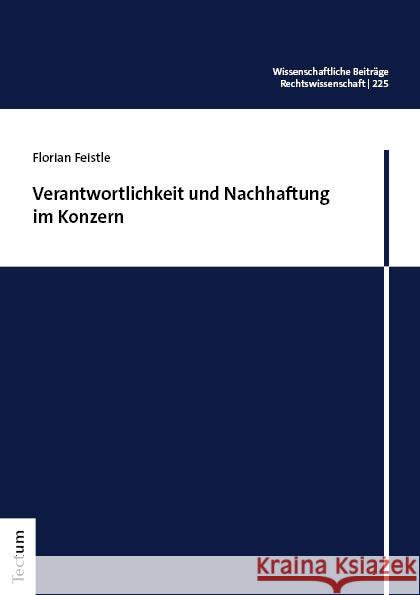 Verantwortlichkeit und Nachhaftung im Konzern Feistle, Florian 9783828851887 Tectum-Verlag