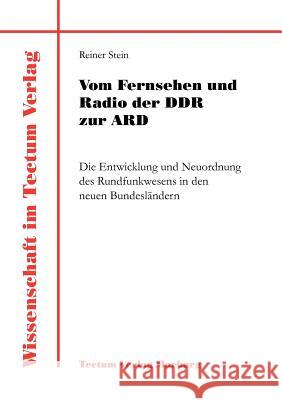 Vom Fernsehen und Radio der DDR zur ARD Stein, Reiner 9783828880894 Tectum